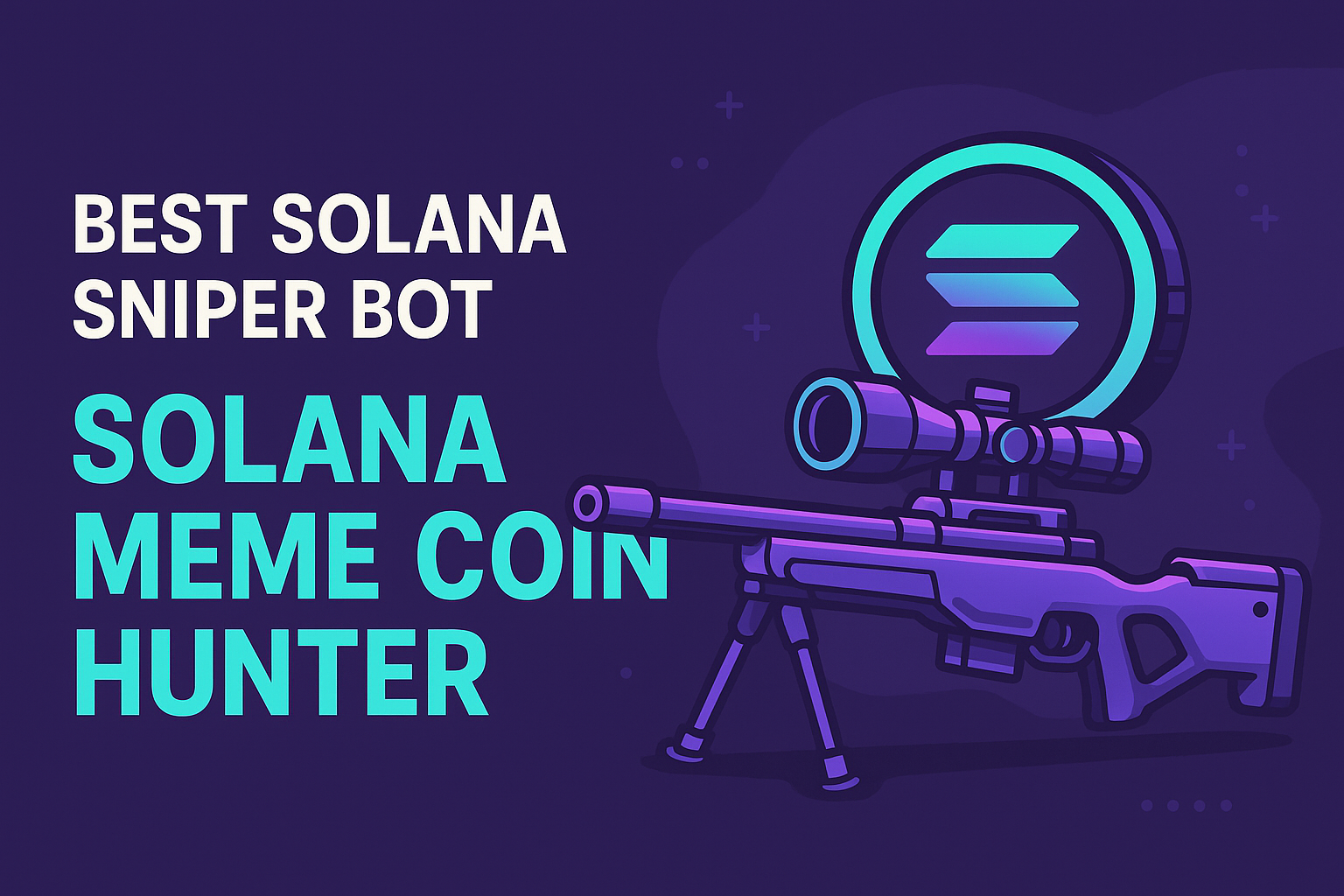 Best Solana Sniper Bot – Solana Meme Coin Hunter