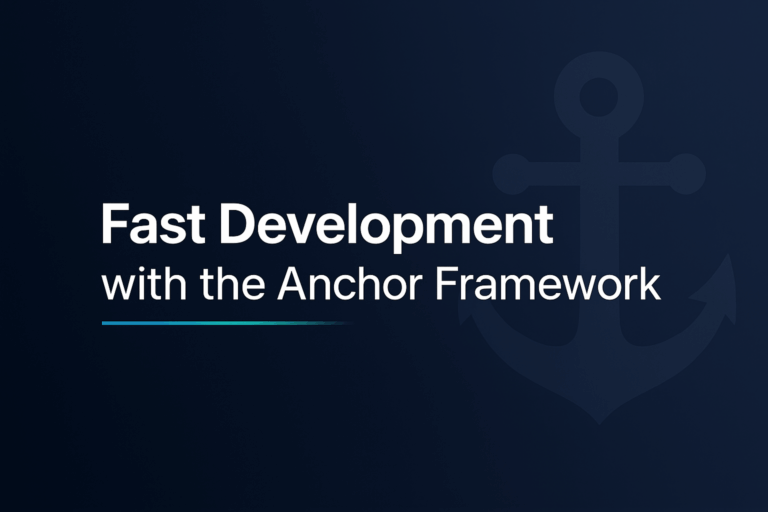 Fast Development with the Anchor Framework