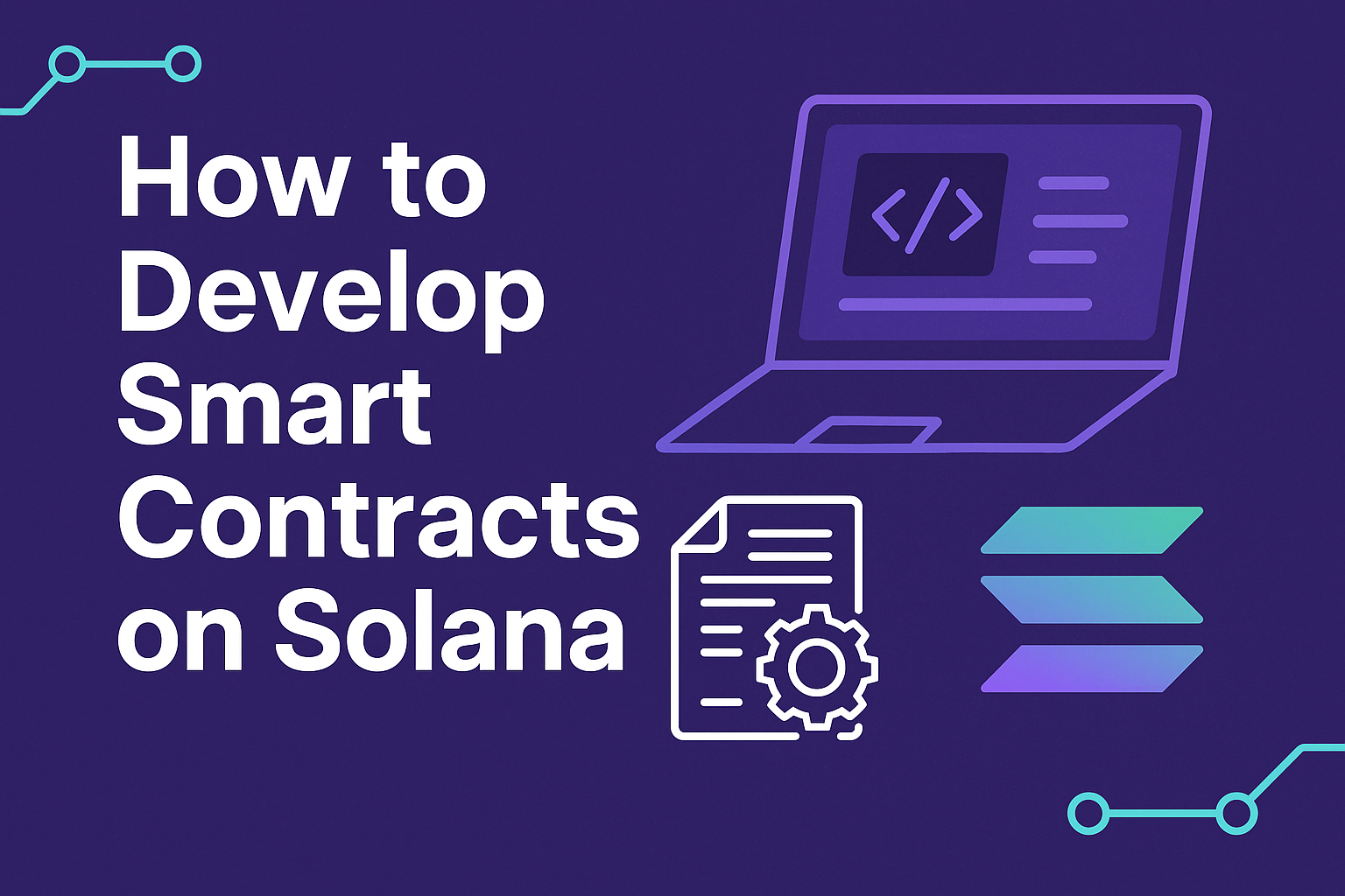 How to Develop Smart Contracts on Solana