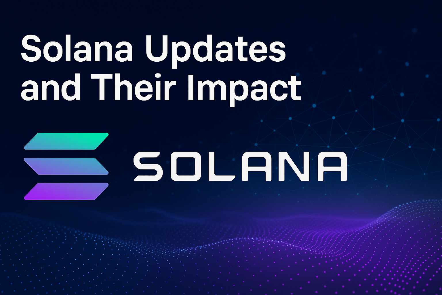 Solana Updates and Their Impact